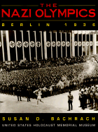 Nazi Olympics, The: Berlin 1936: Tagline United States Holocaust Museum - Bachrach, Susan D