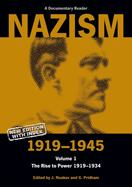 Nazism 1919-1945 Volume 1: The Rise to Power 1919-1934: A Documentary Reader