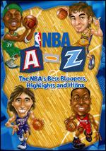 NBA: A-Z - The NBA's Best Bloopers, Highlights and Hijinx - 