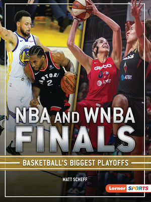 NBA and WNBA Finals: Basketball's Biggest Playoffs - Scheff, Matt