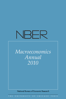 Nber Macroeconomics Annual 2010: Volume 25 Volume 25 - Acemoglu, Daron, Professor (Editor), and Woodford, Michael (Editor)