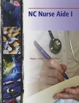 NC Nurse Aide I - Hegner, Barbara, and Acello, Barbara, and Needham, Joan Fritsch