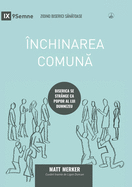 ?nchinarea comun  (Corporate Worship) (Romanian): How the Church Gathers As God's People