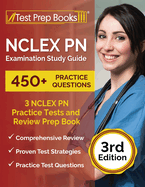NCLEX PN Examination Study Guide: 3 NCLEX PN Practice Tests (450+ Questions) and Review Prep Book [3rd Edition]