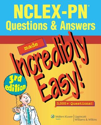 NCLEX-PN Questions & Answers Made Incredibly Easy! - Comerford, Karen (Editor), and Eckman, Margaret (Editor), and Labus, Diane (Editor)
