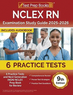 NCLEX RN Examination Study Guide 2025-2026: 6 Practice Tests and Next Generation (NGN) NCLEX Prep Book for Review [9th Edition]