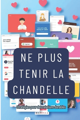 Ne Plus Tenir La Chandelle: Se connecter dans un monde moderne - Baffon, Thierry