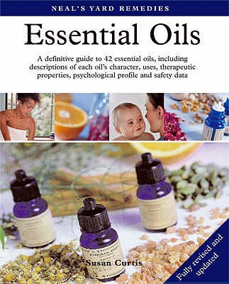 Neal's Yard Remedies Essential Oils - Curtis, Susan