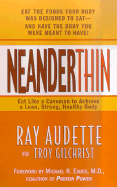 Neanderthin: Eat Like a Caveman to Achieve a Lean, Strong, Healthy Body