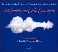 Neapolitan Cello Concertos - Giovanni Sollima (cello); I Turchini; Antonio Florio (conductor)