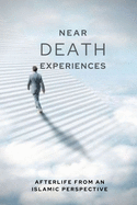 Near-death experiences: Afterlife from an Islamic perspective