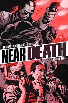 Near Death Volume 2 - Faerber, Jay, and Guglielmini, Simone