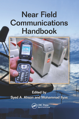 Near Field Communications Handbook - Ahson, Syed A. (Editor), and Ilyas, Mohammad (Editor)