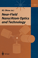 Near-Field Nano/Atom Optics and Technology