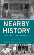 Nearby History: Exploring the Past Around You