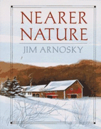Nearer Nature - Arnosky, Jim