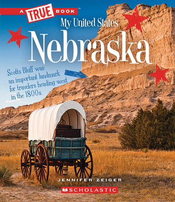 Nebraska (a True Book: My United States) - Zeiger, Jennifer