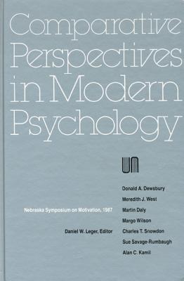 Nebraska Symposium on Motivation, 1987, Volume 35: Comparative Perspectives in Modern Psychology - Nebraska Symposium, and Leger, Daniel W. (Editor)