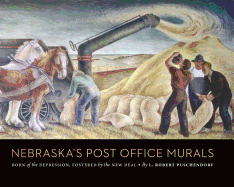 Nebraska's Post Office Murals: Born of the Depression, Fostered by the New Deal