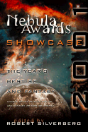 Nebula Awards Showcase: The Years Best SF and Fantasy Chosen by the Science Fiction and Fantasy Writers of America - Silverberg, Robert (Editor)