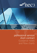 NEC3 Professional Services Short Contract Guidance Notes and Flow Charts - NEC