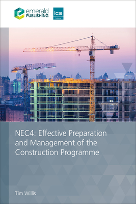 Nec4: Effective Preparation and Management of the Construction Programme - Willis, Tim