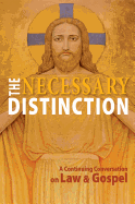 Necessary Distinction: A Continuing Conversation on Law and Gospel
