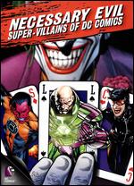 Necessary Evil: Super-Villains of DC Comics - 