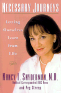 Necessary Journeys: Letting Ourselves Learn from Life - Snyderman, Nancy L, MD, and Streep, Peg