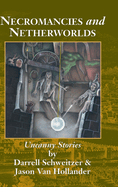 Necromancies and Netherworlds: Uncanny Stories