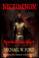 Necrominon: Egyptian Sethanic Magick - Ford, Michael W
