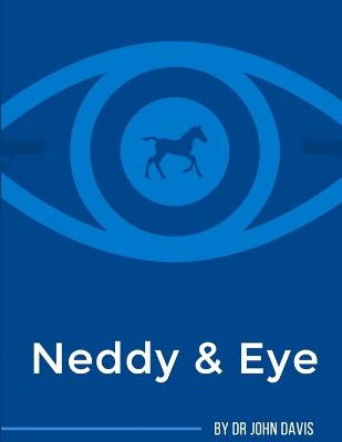 Neddy & Eye - Davis, John, Dr.