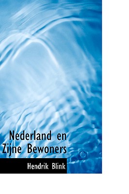 Nederland En Zijne Bewoners - Blink, Hendrik