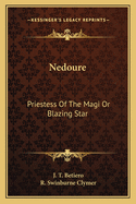 Nedoure: Priestess Of The Magi Or Blazing Star