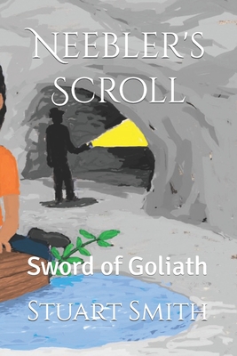 Neebler's Scroll: Sword of Goliath - Smith, Stuart