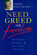 Need, Greed or Freedom: Business Changes and Personal Choices