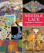 Needle Lace: Techniques & Inspiration - Clark, Jill Nordfors, and Nordfors Clark, Jill