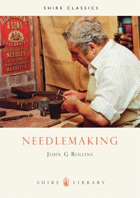 Needlemaking - Rollins, John G