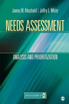 Needs Assessment: Analysis and Prioritization (Book 4) - Altschuld, James, and White, Jeffry L