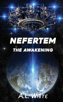 Nefertem: The Awakening - White, A L