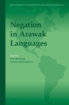 Negation in Arawak Languages - Michael, Lev (Editor), and Granadillo, Tania (Editor)