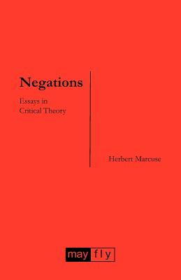 Negations: Essays in Critical Theory - Marcuse, Herbert, and Bohm, Steffen (Editor), and Jones, Campbell (Editor)