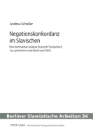 Negationskonkordanz Im Slavischen: Eine Kontrastive Analyse Russisch/Tschechisch Aus Synchroner Und Diachroner Sicht