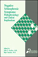 Negative Schizophrenic Symptoms: Pathophysiology and Clinical Implications