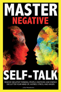 Negative Self Talk: Overcome self-Judgment, Doubt, Feelings of Distress and Take Control of Your Life