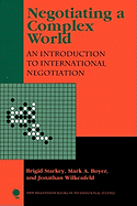 Negotiating a Complex World: An Introduction to International Negotiation