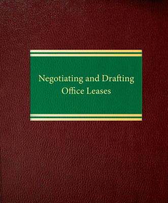 Negotiating and drafting office leases - Wood, John Busey, and Di Sciullo, Alan M