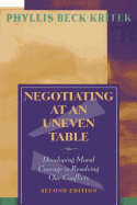 Negotiating at an Uneven Table: Developing Moral Courage in Resolving Our Conflicts