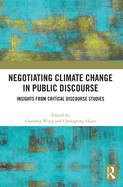 Negotiating Climate Change in Public Discourse: Insights from Critical Discourse Studies