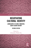 Negotiating Cultural Identity: Landscapes in Early Medieval South Asian History